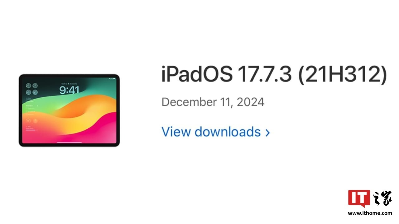 苹果紧急发布iPadOS 17.7.3安全更新，修复多项严重漏洞